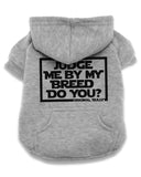 Judge Me By My Breed Dog Hoodie