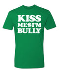 Kiss Me I'm Bully Tee