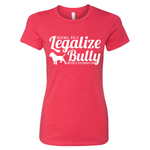 Legalize Bully Ladies Tee